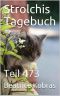 [Strolchis Tagebuch 473] • Strolchis Tagebuch · Teil 473